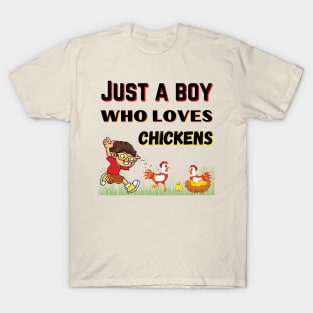 JUST A BOY WHO LOVES CHICKENS | Funny Chicken Quote | Farming Hobby T-Shirt